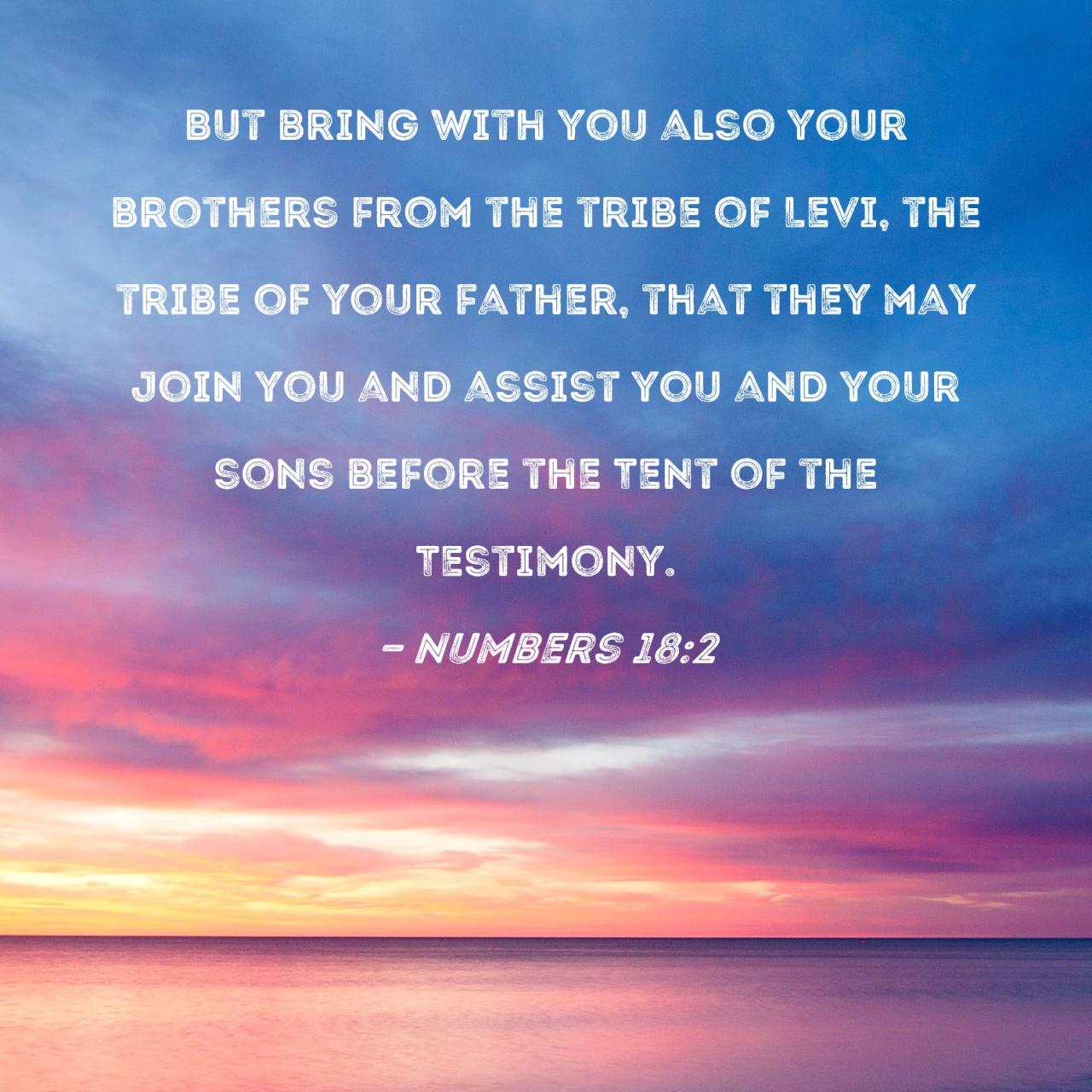 Numbers 18:2 But bring with you also your brothers from the tribe of ...